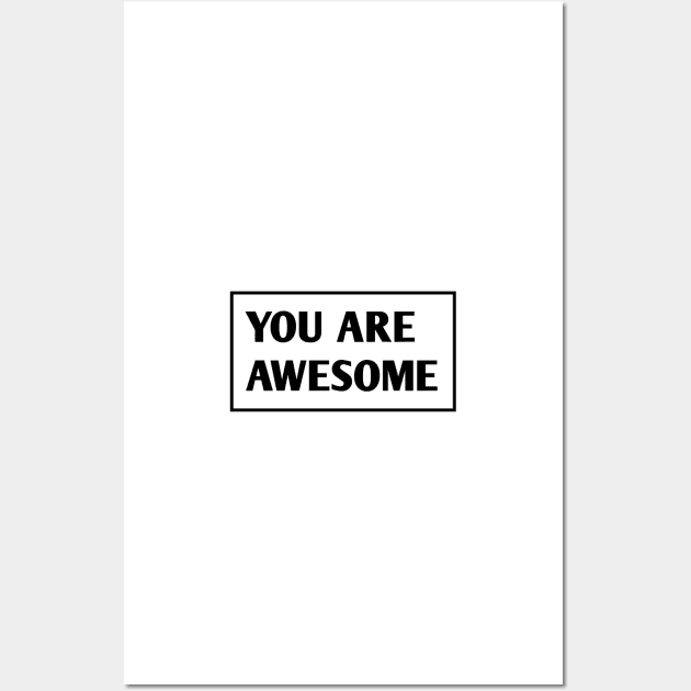 You are awesome Wall Art by BlackMeme94
